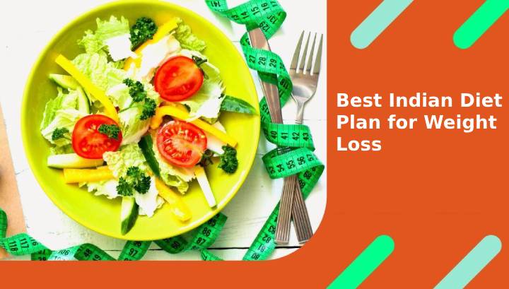 Best Indian Diet Plan for Weight Loss